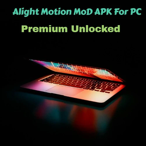 Alight Motion Mod APK For PC